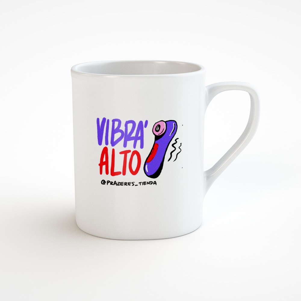 Taza "vibrá alto"